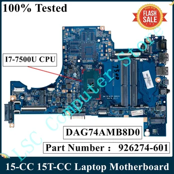 LSC Восстановленная Материнская плата для ноутбука HP Pavilion 15-CC 15T-CC с процессором I7-7500U 926274-601 926274-001 DAG74AMB8D0 DDR4